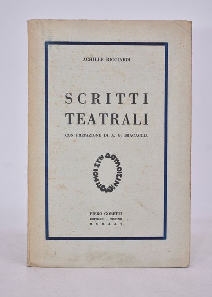 RICCIARDI, Achille. SCRITTI TEATRALI. 1925.  - Asta Libri antichi, rarit bibliografiche e prime edizioni del '900 - Associazione Nazionale - Case d'Asta italiane