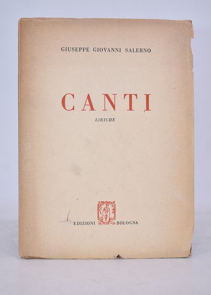 SALERNO, Giuseppe Giovanni. CANTI. LIRICHE. 1955.  - Asta Libri antichi, rarit bibliografiche e prime edizioni del '900 - Associazione Nazionale - Case d'Asta italiane