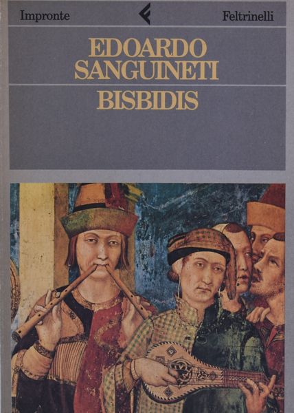 SANGUINETI, Edoardo. BISBIDIS. 1987.  - Asta Libri antichi, rarit bibliografiche e prime edizioni del '900 - Associazione Nazionale - Case d'Asta italiane
