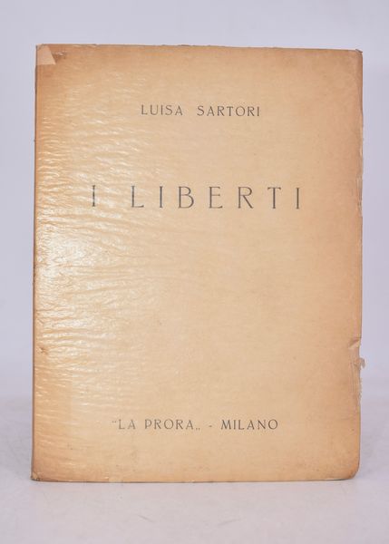 SARTORI, Luisa. I LIBERTI. 1940.  - Asta Libri antichi, rarit bibliografiche e prime edizioni del '900 - Associazione Nazionale - Case d'Asta italiane