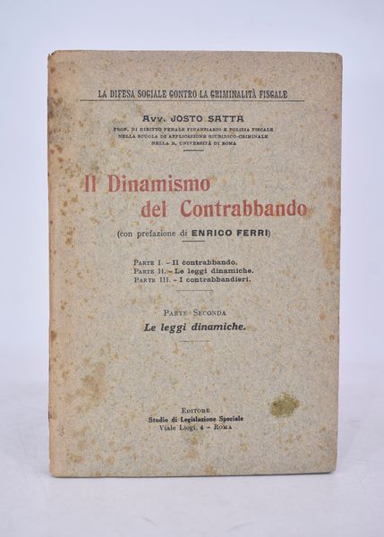 SATTA, Josto. IL DINAMISMO DEL CONTRABBANDO PARTE II LE LEGGI DINAMICHE. 1924.  - Asta Libri antichi, rarit bibliografiche e prime edizioni del '900 - Associazione Nazionale - Case d'Asta italiane