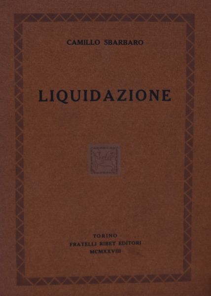 SBARBARO, Camillo. LIQUIDAZIONE. 1928.  - Asta Libri antichi, rarit� bibliografiche e prime edizioni del '900 - Associazione Nazionale - Case d'Asta italiane