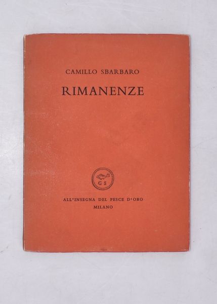 SBARBARO, Camillo. RIMANENZE. 1955.  - Asta Libri antichi, rarit� bibliografiche e prime edizioni del '900 - Associazione Nazionale - Case d'Asta italiane