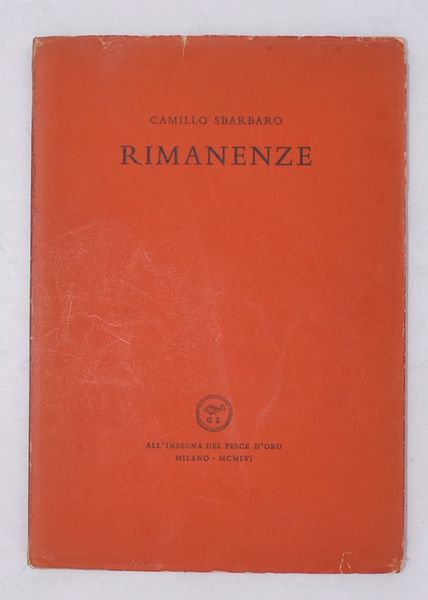 SBARBARO, Camillo. RIMANENZE. 1956.  - Asta Libri antichi, rarit bibliografiche e prime edizioni del '900 - Associazione Nazionale - Case d'Asta italiane