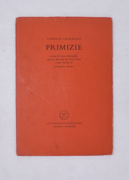 SBARBARO, Camillo. PRIMIZIE. 1958.  - Asta Libri antichi, rarit bibliografiche e prime edizioni del '900 - Associazione Nazionale - Case d'Asta italiane