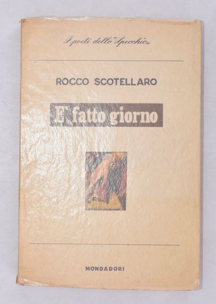 SCOTELLARO, Rocco. È FATTO GIORNO (1940-1953). 1954.  - Asta Libri antichi, rarit bibliografiche e prime edizioni del '900 - Associazione Nazionale - Case d'Asta italiane