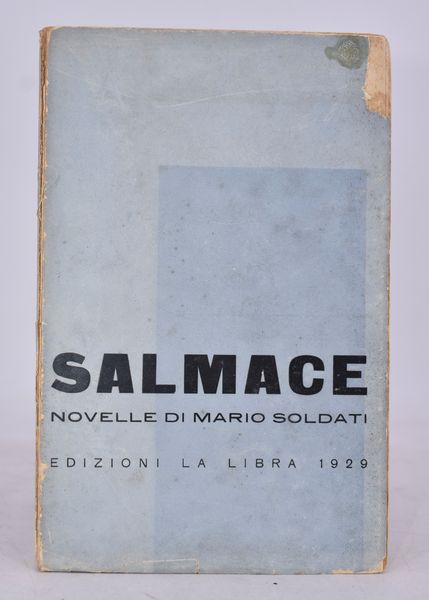 SOLDATI, Mario. SALMACE. NOVELLE. 1929.  - Asta Libri antichi, rarit� bibliografiche e prime edizioni del '900 - Associazione Nazionale - Case d'Asta italiane
