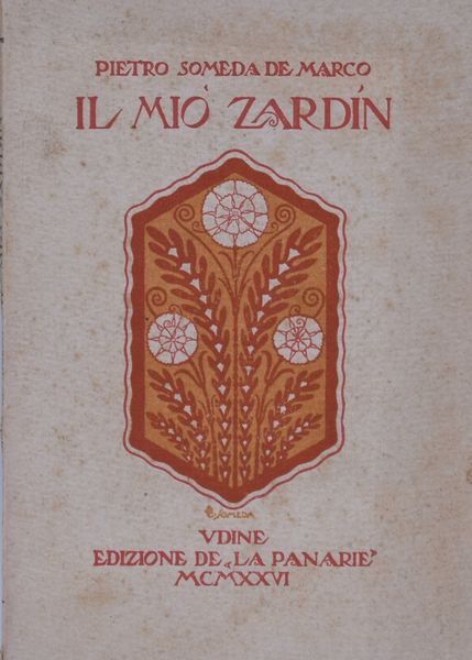 SOMEDA DE MARCO, Pietro. IL MIO ZARDIN. 1926.  - Asta Libri antichi, rarit bibliografiche e prime edizioni del '900 - Associazione Nazionale - Case d'Asta italiane