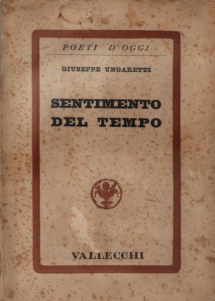 UNGARETTI, Giuseppe. SENTIMENTO DEL TEMPO. 1933.  - Asta Libri antichi, rarit bibliografiche e prime edizioni del '900 - Associazione Nazionale - Case d'Asta italiane