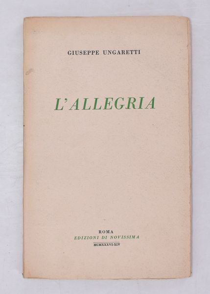 UNGARETTI, Giuseppe. L'ALLEGRIA. 1936.  - Asta Libri antichi, rarit bibliografiche e prime edizioni del '900 - Associazione Nazionale - Case d'Asta italiane