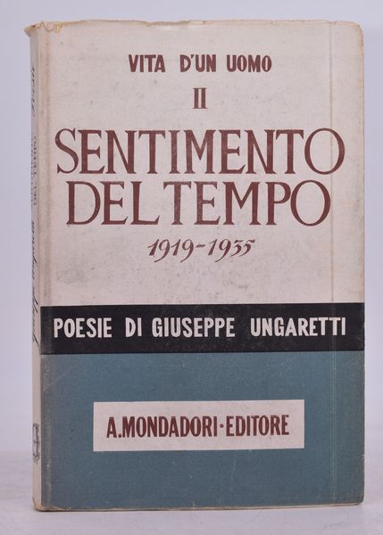 UNGARETTI, Giuseppe.  SENTIMENTO DEL TEMPO (1919-1935). VITA DI UN UOMO II. 1943.  - Asta Libri antichi, rarit bibliografiche e prime edizioni del '900 - Associazione Nazionale - Case d'Asta italiane