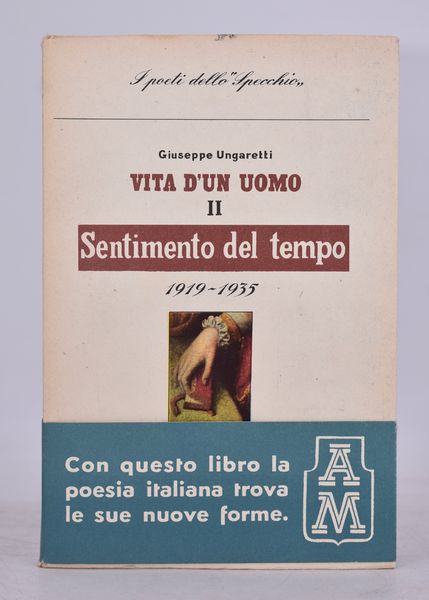 UNGARETTI, Giuseppe.  SENTIMENTO DEL TEMPO (1919-1935). VITA DI UN UOMO II. 1943.  - Asta Libri antichi, rarit bibliografiche e prime edizioni del '900 - Associazione Nazionale - Case d'Asta italiane