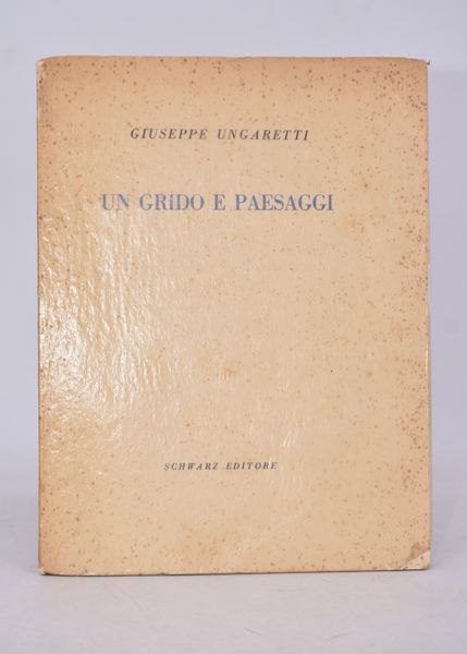 UNGARETTI, Giuseppe. UN GRIDO E PAESAGGI. 1952.  - Asta Libri antichi, rarit bibliografiche e prime edizioni del '900 - Associazione Nazionale - Case d'Asta italiane