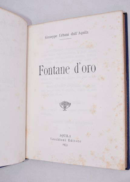 URBANI DALL'AQUILA, Giuseppe. FONTANE D'ORO. 1933.  - Asta Libri antichi, rarit bibliografiche e prime edizioni del '900 - Associazione Nazionale - Case d'Asta italiane