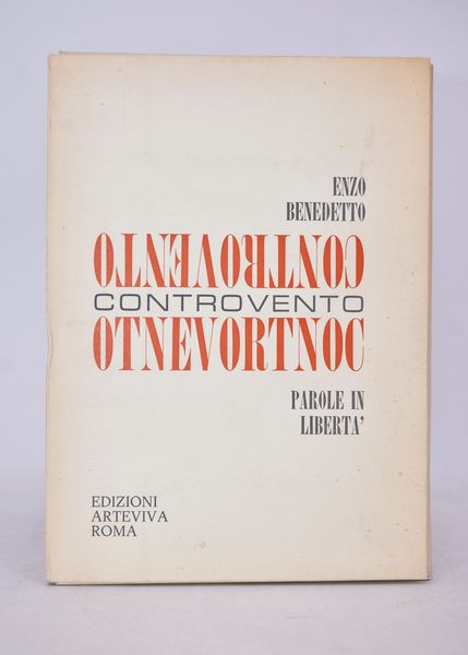 BENEDETTO, Enzo. CONTROVENTO: PAROLE IN LIBERTÀ. 1974.  - Asta Libri antichi, rarit bibliografiche e prime edizioni del '900 - Associazione Nazionale - Case d'Asta italiane