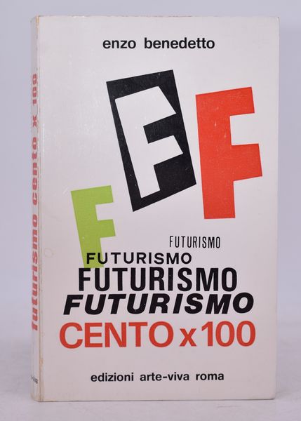BENEDETTO, Enzo. FUTURISMO CENTO X 100. 1975.  - Asta Libri antichi, rarit bibliografiche e prime edizioni del '900 - Associazione Nazionale - Case d'Asta italiane