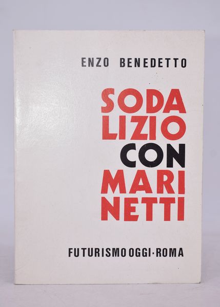BENEDETTO, Enzo. SODALIZIO CON MARINETTI. s.d.  - Asta Libri antichi, rarit bibliografiche e prime edizioni del '900 - Associazione Nazionale - Case d'Asta italiane