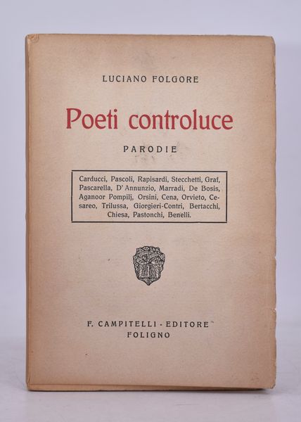 FOLGORE, Luciano (VECCHI, Omero). POETI CONTROLUCE. PARODIE. 1922.  - Asta Libri antichi, rarit� bibliografiche e prime edizioni del '900 - Associazione Nazionale - Case d'Asta italiane