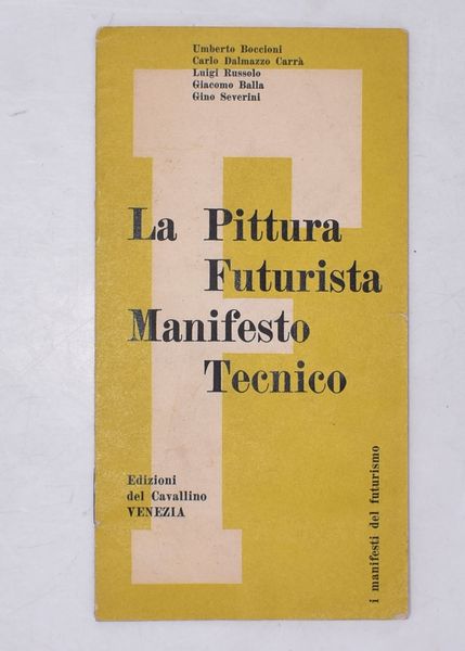 LA PITTURA FUTURISTA. MANIFESTO TECNICO. 1950.  - Asta Libri antichi, rarit bibliografiche e prime edizioni del '900 - Associazione Nazionale - Case d'Asta italiane