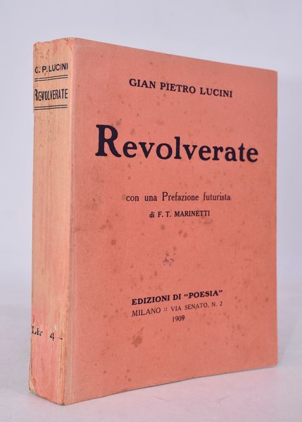 LUCINI, Gian Pietro. REVOLVERATE. 1909.  - Asta Libri antichi, rarit� bibliografiche e prime edizioni del '900 - Associazione Nazionale - Case d'Asta italiane