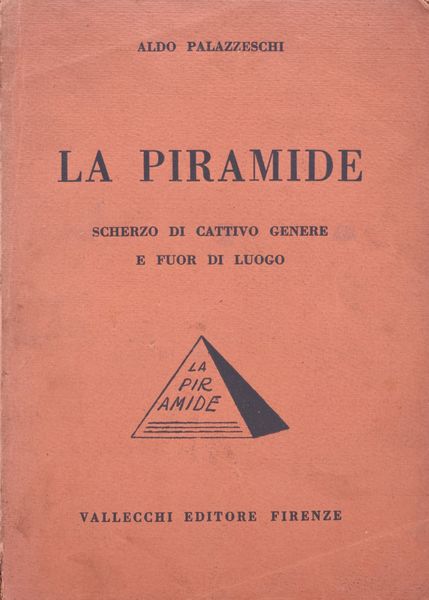 PALAZZESCHI, Aldo. LA PIRAMIDE. SCHERZO DI CATTIVO GENERE E FUOR DI LUOGO. 1926.  - Asta Libri antichi, rarit bibliografiche e prime edizioni del '900 - Associazione Nazionale - Case d'Asta italiane