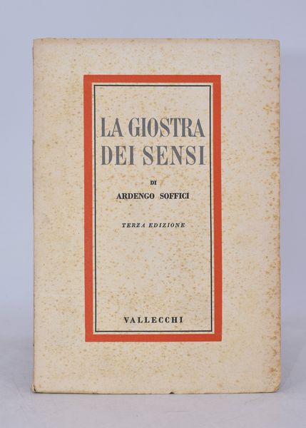 SOFFICI, Ardengo. LA GIOSTRA DEI SENSI. 1941.  - Asta Libri antichi, rarit bibliografiche e prime edizioni del '900 - Associazione Nazionale - Case d'Asta italiane