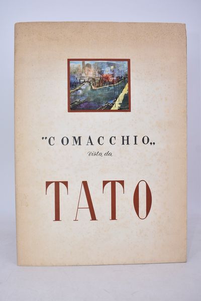 TATO (Guglielmo Sansoni) “COMACCHIO” VISTA DA TATO. 1959.  - Asta Libri antichi, rarit bibliografiche e prime edizioni del '900 - Associazione Nazionale - Case d'Asta italiane