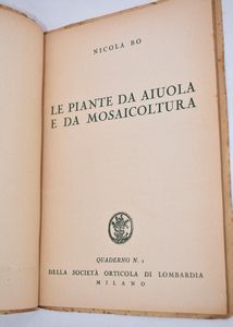 BO, Nicola. LE PIANTE DA AIUOLA E DA MOSAICOLTURA. 1934.  - Asta Libri antichi, rarit bibliografiche e prime edizioni del '900 - Associazione Nazionale - Case d'Asta italiane