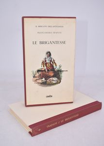 TRAPANI, Francamaria. LE BRIGANTESSE. 1968.  - Asta Libri antichi, rarit bibliografiche e prime edizioni del '900 - Associazione Nazionale - Case d'Asta italiane