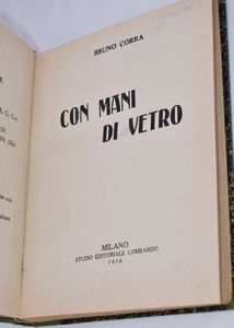 CORRA, Bruno (GINANNI CORRADINI, B.). CON MANI DI VETRO. 1916.  - Asta Libri antichi, rarit bibliografiche e prime edizioni del '900 - Associazione Nazionale - Case d'Asta italiane