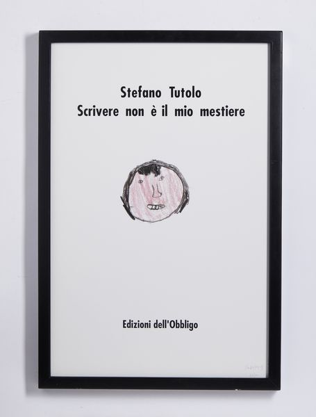 CATTELAN MAURIZIO (n. 1960) : STEFANO TUTOLO - SCRIVERE NON E' IL MIO MESTIERE, 1991.  - Asta Asta 446 | GRAFICA MODERNA, FOTOGRAFIA E MULTIPLI D'AUTORE Online - Associazione Nazionale - Case d'Asta italiane