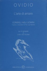 VOLTOLINA LUIGI (n. 1942) : OVIDIO. L'ARTE DI AMARE. CONSIGLI AGLI UOMINI,  - Asta Asta 448 | GRAFICA MODERNA, FOTOGRAFIA E MULTIPLI D'AUTORE Virtuale - Associazione Nazionale - Case d'Asta italiane