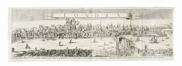 GALEAZZO GUALDO PRIORATO : Londra. Incendio Della Gran Citta di Londra Metropoli del Regno d'Inghilterra succaesso ADI 21 Settembre 1666 dal Quale in 4 Giorni FU Abbrvcciata la piv gran pares con danno inestimabile.  - Asta Arte Antica [Parte I] - Associazione Nazionale - Case d'Asta italiane