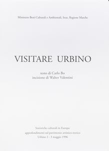 WALTER VALENTINI : Dentro la citt� ducale - visitare Urbino  - Asta Walter Valentini - Associazione Nazionale - Case d'Asta italiane