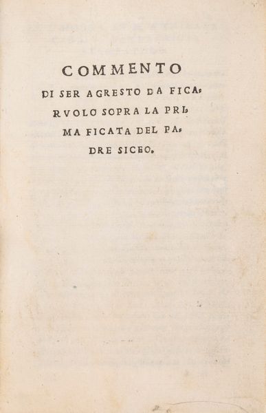 Annibale Caro : Commento di ser Agresto da Ficaruolo sopra la prima ficata del padre Siceo  - Asta Libri, Autografi e Stampe - Associazione Nazionale - Case d'Asta italiane