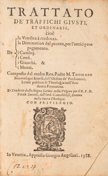 Tommaso Buoninsegni : Trattato de Traffichi giusti et ordinarii: cioÃ¨ de la vendita Ã  credenza, de la diminution del prezzo per l'anticipato pagamento, de i cambij, de i censi, de i giuochi, & de i monte  - Asta Libri, Autografi e Stampe - Associazione Nazionale - Case d'Asta italiane