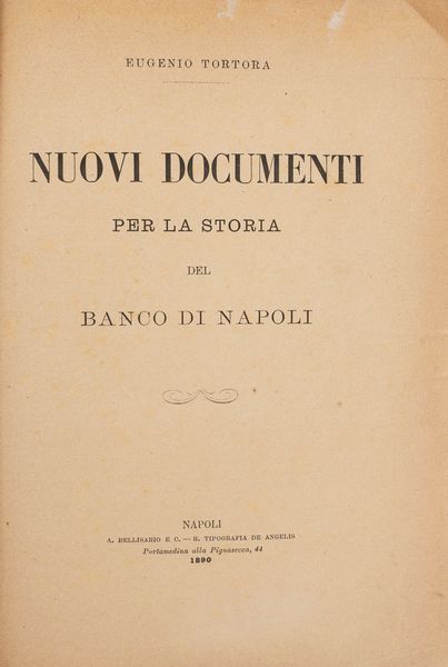 Eugenio Tortora : Nuovi documenti per la storia del Banco di Napoli.  - Asta Libri, Autografi e Stampe - Associazione Nazionale - Case d'Asta italiane