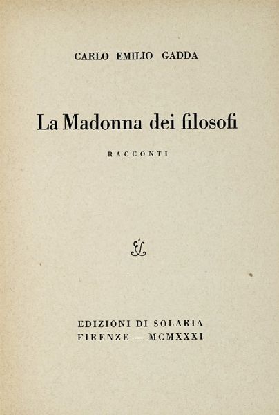 CARLO EMILIO GADDA : La madonna dei filosofi.  - Asta Libri, autografi e manoscritti - Associazione Nazionale - Case d'Asta italiane