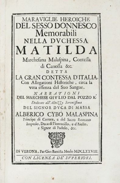 GIULIO DAL POZZO : Maraviglie heroiche del sesso donnesco memorabili nella Duchessa Matilda Marchesana Malspina, Contessa di Canossa...  - Asta Libri, autografi e manoscritti - Associazione Nazionale - Case d'Asta italiane