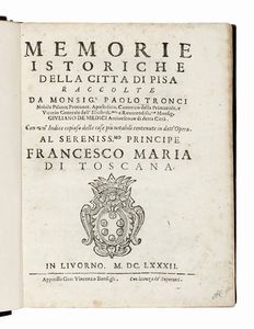 Paolo Tronci - Memorie istoriche della citt di Pisa.