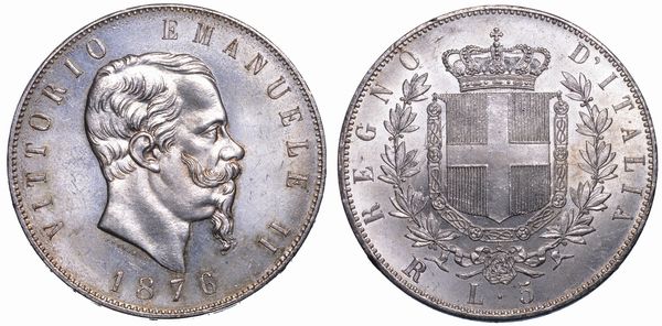 REGNO D�ITALIA. VITTORIO EMANUELE II DI SAVOIA, 1861-1878. 5 Lire 1876. Roma.  - Asta Numismatica - Associazione Nazionale - Case d'Asta italiane