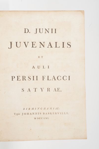 Decimo Giunio Giovenale- Aulo Persio Flacco. D. Junii Juvenalis et auli Persii Flacci Satyre... Birminghamiae typis Johannis Baskerville, 1761.  - Asta Libri Antichi - Associazione Nazionale - Case d'Asta italiane