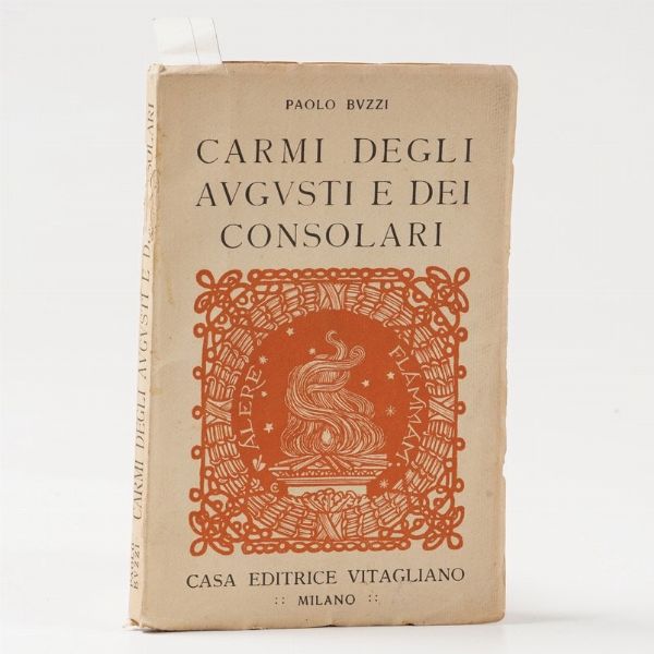 Buzzi Paolo. Carmi degli augusti e dei consolari. Milano Vitagliano, 1919.  - Asta Libri Antichi - Associazione Nazionale - Case d'Asta italiane