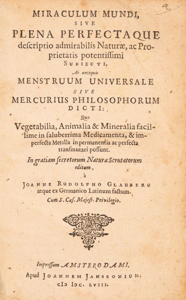 Johann Rudolph Glauber : Miraculum mundi, sive plena perfectaque descriptio admirabilis Naturae, ac Proprietatis potentissimi  - Asta Libri, Autografi e Stampe - Associazione Nazionale - Case d'Asta italiane