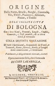 Carlo Salaroli - Origine di tutte le strade, sotterranei e luoghi riguardevoli della citt� di Bologna