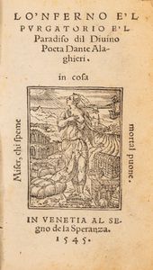 DANTE ALIGHIERI - Lo 'Nferno e 'l Purgatorio e 'l Paradiso dil diuino poeta Dante Alighieri