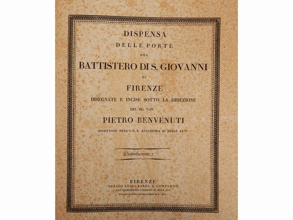 Le tre porte del battistero di San Giovanni di Firenze incise ed illustrate  - Asta La Casa del Maestro Pietro Annigoni e di Rosa Segreto - Associazione Nazionale - Case d'Asta italiane