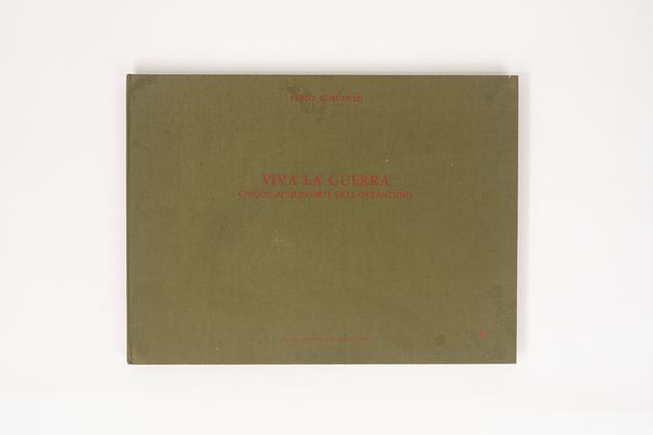 Franz Borghese : W la guerra  - Asta Grafica Internazionale e Multipli d'Autore - Associazione Nazionale - Case d'Asta italiane
