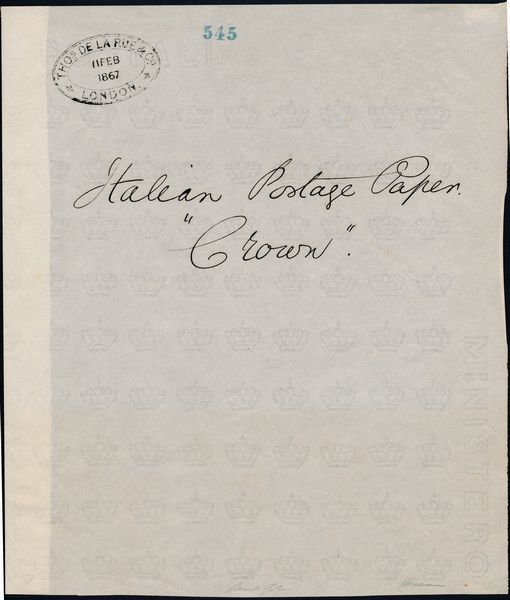 1863  Regno dItalia - Foglio di carta filigranata, bianca e piuttosto sottile, destinato alla stampa dei francobolli d'Italia, emissioni del 1863 e seguenti. Comprende un gruppo di novanta filigrane Corona con dicitura marginali LI POSTALI orizzontalmente e MINISTERO verticalmente. Reca al centro la scritta corsiva a penna Italian Postage Paper  Crown ed in alto a sinistra Thos De La Rue & Co. London 11 Feb 1867 e proviene da un complesso di documenti della casa De La Rue e datati 1867;  probabile che provenga dalla cartiera  Turrey Mills di Maidstone piuttosto che dalle cartiere italiane di Serravalle Scrivia, che solo in quell'epoca iniziarono a fornire alle Officine Carte-Valori di Torino, in via di istituzione, la carta speciale per la stampa dei valori.  - Asta Filatelia e Storia Postale - Associazione Nazionale - Case d'Asta italiane