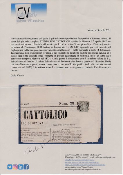 1867 - Regno dItalia - Giornale completo STENDARDO CATTOLICO da Genova affrancato per 1 cent., Tiratura di Londra (Sass. L14), applicato preventivamente sul foglio prima della stampa e successivamente annullato con bollo numerale a punti 13 di Genova. Teoricamente non era necessario lannullo sul francobollo poich la stampa tipografica serviva allo stesso scopo ma essendo poco coprente si prefer aggiungere il numerale.  - Asta Filatelia e Storia Postale - Associazione Nazionale - Case d'Asta italiane
